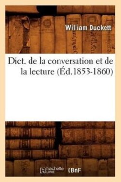 Dict. de la Conversation Et de la Lecture (�d.1853-1860)