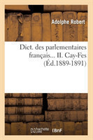 Dict. Des Parlementaires Français. Tome II. Cay-Fes (Éd.1889-1891)