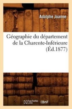 Géographie Du Département de la Charente-Inférieure (Éd.1877)