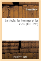 Le Siècle, Les Hommes Et Les Idées (Éd.1896)