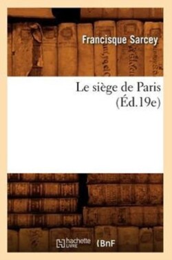 Le Siège de Paris (Éd.19e)