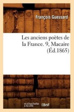 Les Anciens Poètes de la France. 9, Macaire (Éd.1865)