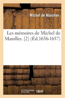 Les M�moires de Michel de Marolles. [2] (�d.1656-1657)