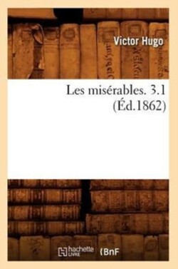 Les Mis�rables. 3.1 (�d.1862)