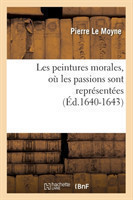 Les Peintures Morales, O� Les Passions Sont Repr�sent�es (�d.1640-1643)