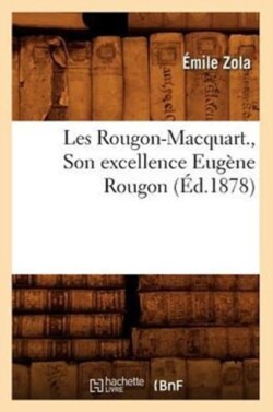 Les Rougon-Macquart., Son Excellence Eug�ne Rougon (�d.1878)