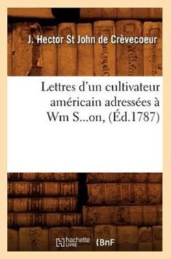 Lettres d'un cultivateur am�ricain adress�es � Wm S...on (�d.1787)
