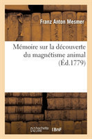 M�moire Sur La D�couverte Du Magn�tisme Animal, (�d.1779)