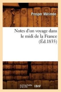 Notes d'Un Voyage Dans Le MIDI de la France (Éd.1835)