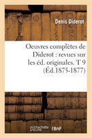Oeuvres Compl�tes de Diderot: Revues Sur Les �d. Originales. T 9 (�d.1875-1877)
