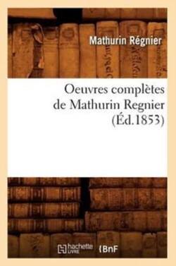 Oeuvres Compl�tes de Mathurin Regnier (�d.1853)