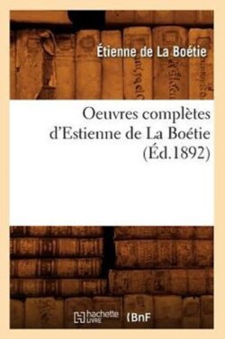 Oeuvres Compl�tes d'Estienne de la Bo�tie (�d.1892)