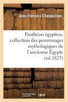 Panthéon Égyptien, Collection Des Personnages Mythologiques de l'Ancienne Égypte (Ed.1823)