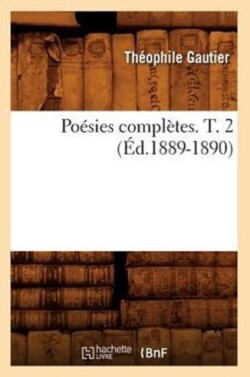 Po�sies Compl�tes. T. 2 (�d.1889-1890)