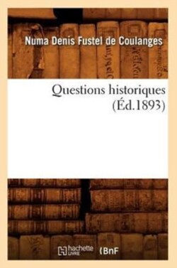 Questions Historiques (�d.1893)