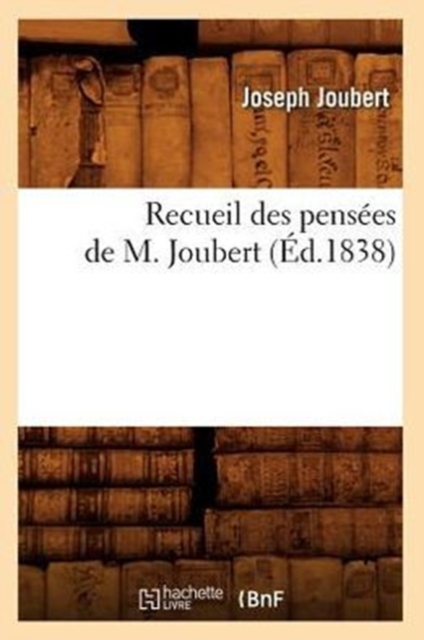 Recueil Des Pens�es de M. Joubert (�d.1838)