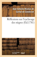 Réflexions Sur l'Esclavage Des Nègres (Éd.1781)