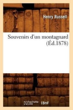 Souvenirs d'Un Montagnard (Ed.1878)