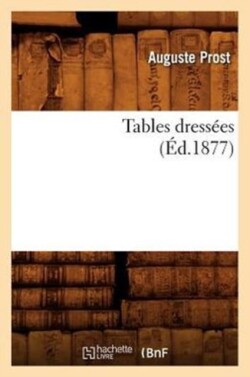 Tables Dress�es (�d.1877)