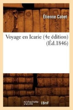 Voyage En Icarie (4e �dition) (�d.1846)