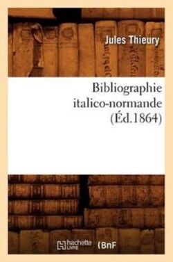 Bibliographie Italico-Normande (Éd.1864)