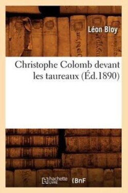 Christophe Colomb Devant Les Taureaux (�d.1890)