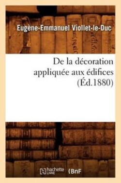 de la Décoration Appliquée Aux Édifices (Éd.1880)