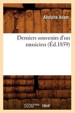Derniers Souvenirs d'Un Musicien (�d.1859)