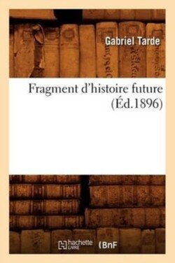 Fragment d'Histoire Future (Ed.1896)