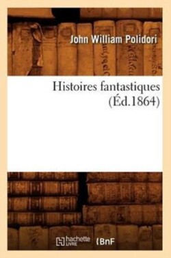 Histoires Fantastiques (�d.1864)