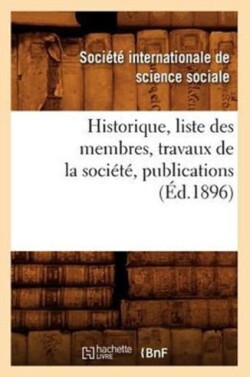 Historique, Liste Des Membres, Travaux de la Société, Publications (Éd.1896)