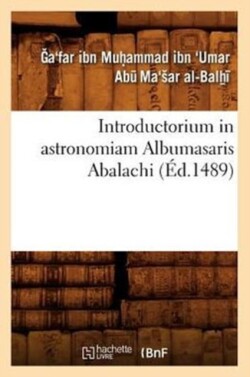 Introductorium in Astronomiam Albumasaris Abalachi (Éd.1489)