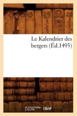 Le Kalendrier Des Bergers (Éd.1493)