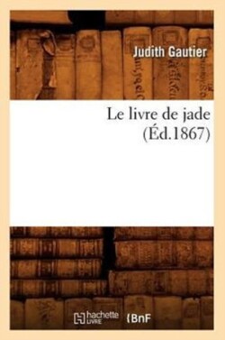 Le Livre de Jade (Éd.1867)