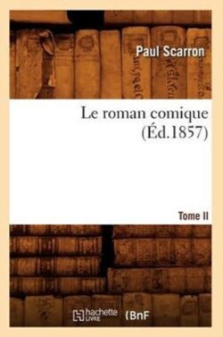 Le Roman Comique. Tome II (Éd.1857)