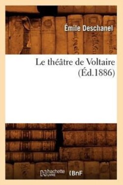Le Th��tre de Voltaire (�d.1886)