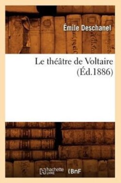 Le Théâtre de Voltaire (Éd.1886)