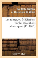 Les Ruines, Ou M�ditations Sur Les R�volutions Des Empires (�d.1883)