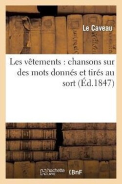 Le Caveau: Mots Donnés. 1847 (Vêtements)