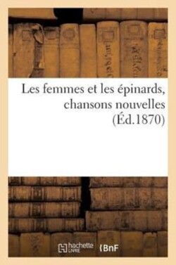 Les Femmes Et Les Épinards, Chansons Nouvelles