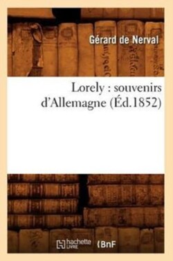 Lorely: Souvenirs d'Allemagne (Éd.1852)