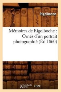 Memoires de Rigolboche: Ornes d'Un Portrait Photographie (Ed.1860)