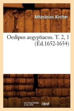 Oedipus Aegyptiacus. T. 2, 1 (�d.1652-1654)
