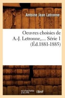 Oeuvres Choisies de A.-J. Letronne. S�rie 1 (�d.1881-1885)