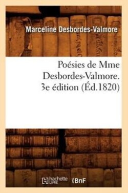 Po�sies de Mme Desbordes-Valmore. 3e �dition (�d.1820)