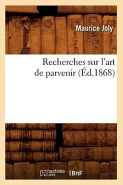 Recherches Sur l'Art de Parvenir (Éd.1868)