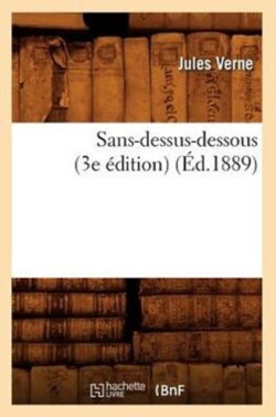 Sans-Dessus-Dessous (3e �dition) (�d.1889)