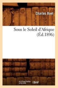 Sous Le Soleil d'Afrique, (�d.1896)