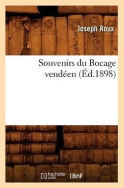 Souvenirs Du Bocage Vend�en, (�d.1898)