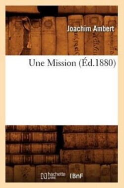 Une Mission, (�d.1880)